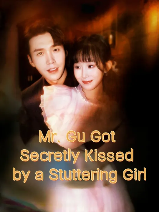 Mr. Gu Got Secretly Kissed by a Stuttering Girl